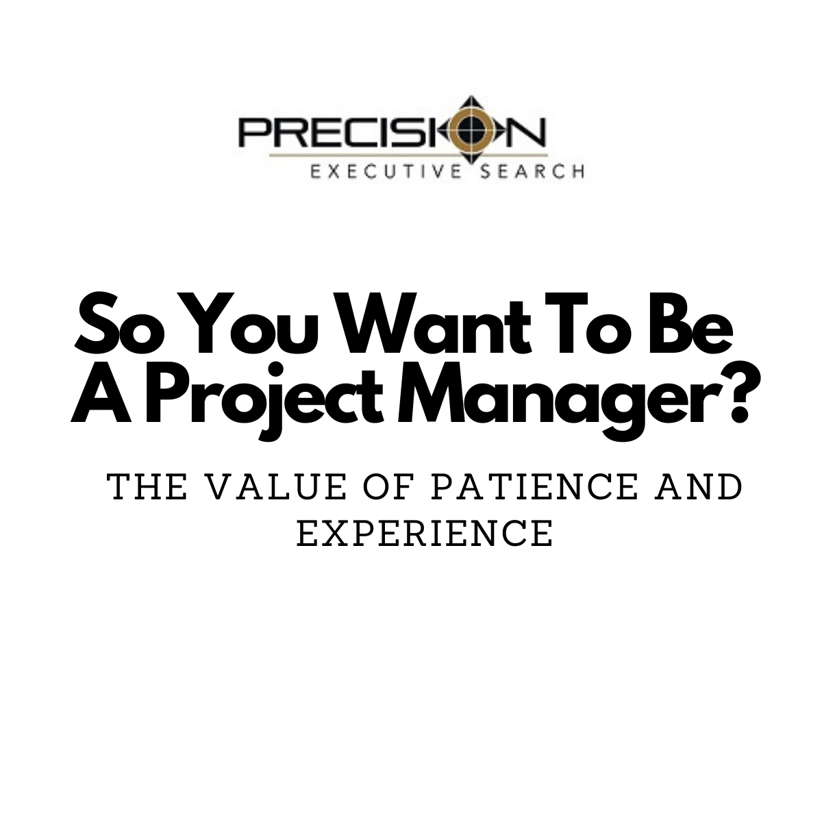 so-you-want-to-be-a-project-manager-precision-executive-search